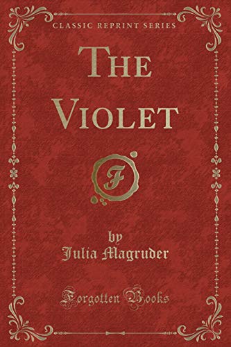 Stock image for The Violet (Classic Reprint) for sale by PBShop.store US