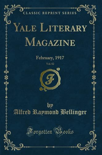 Imagen de archivo de Yale Literary Magazine, Vol 82 February, 1917 Classic Reprint a la venta por PBShop.store US