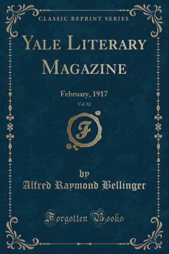 Stock image for Yale Literary Magazine, Vol 82 February, 1917 Classic Reprint for sale by PBShop.store US