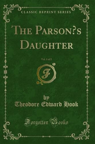 Imagen de archivo de The Parson's Daughter, Vol 1 of 2 Classic Reprint a la venta por PBShop.store US