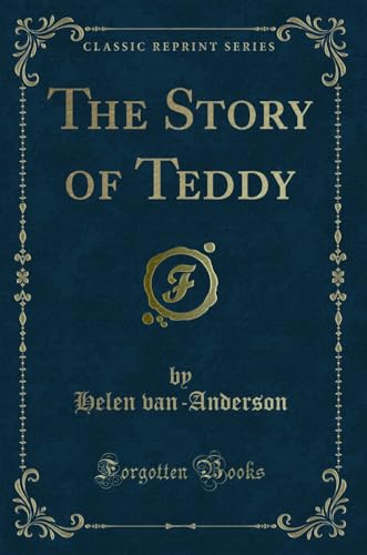 Stock image for The Story of Teddy Classic Reprint for sale by PBShop.store US