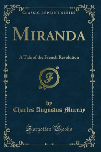 Stock image for Miranda A Tale of the French Revolution Classic Reprint for sale by PBShop.store US