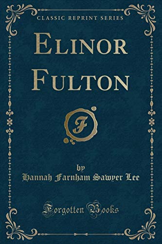 Stock image for Elinor Fulton (Classic Reprint) for sale by PBShop.store US