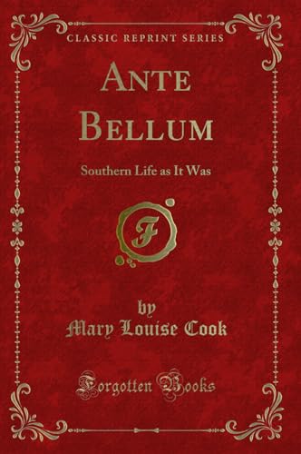 Stock image for Ante Bellum Southern Life as It Was Classic Reprint for sale by PBShop.store US