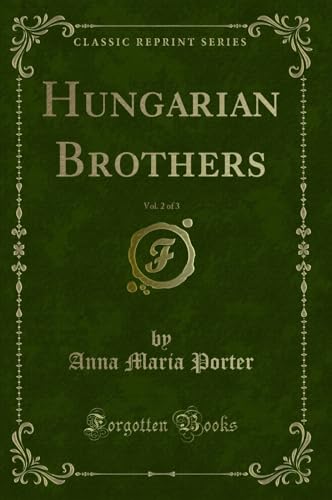 Imagen de archivo de Hungarian Brothers, Vol 2 of 3 Classic Reprint a la venta por PBShop.store US