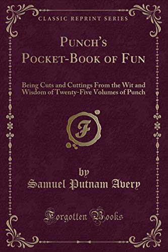 Stock image for Punch's PocketBook of Fun Being Cuts and Cuttings From the Wit and Wisdom of TwentyFive Volumes of Punch Classic Reprint for sale by PBShop.store US