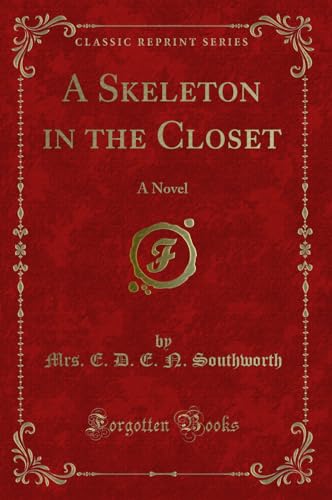 Stock image for A Skeleton in the Closet A Novel Classic Reprint for sale by PBShop.store US