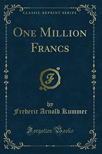 9780259197812: One Million Francs (Classic Reprint)