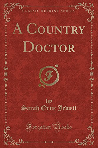 Imagen de archivo de A Country Doctor Classic Reprint a la venta por PBShop.store US