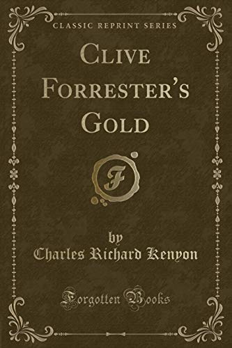 Stock image for Clive Forrester's Gold (Classic Reprint) for sale by PBShop.store US