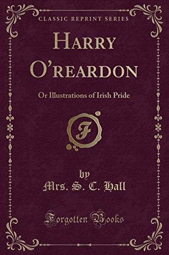 Stock image for Harry O'reardon Or Illustrations of Irish Pride Classic Reprint for sale by PBShop.store US