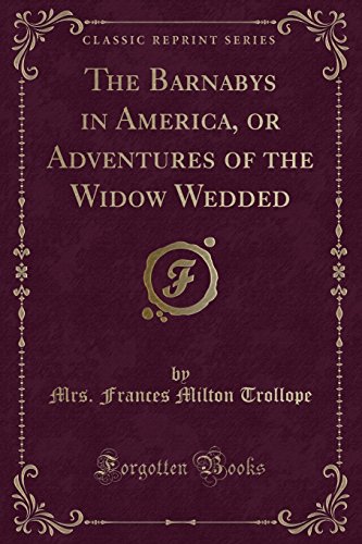 Stock image for The Barnabys in America, or Adventures of the Widow Wedded (Classic Reprint) for sale by Forgotten Books