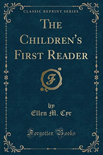 Stock image for The Children's First Reader (Classic Reprint) for sale by PBShop.store US