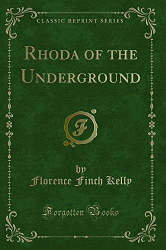 9780259204527: Rhoda of the Underground (Classic Reprint)