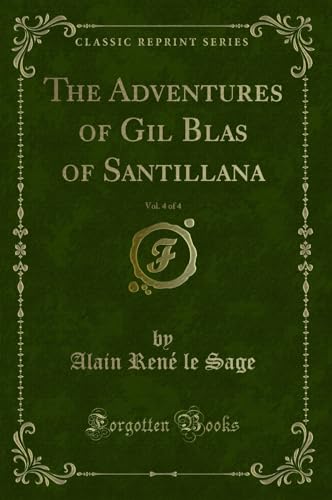 Beispielbild fr The Adventures of Gil Blas of Santillana, Vol 4 of 4 Classic Reprint zum Verkauf von PBShop.store US