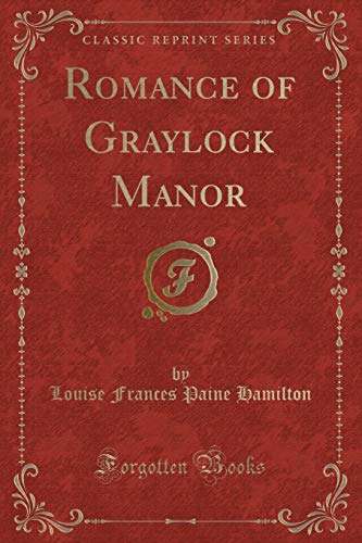 Imagen de archivo de Romance of Graylock Manor Classic Reprint a la venta por PBShop.store US