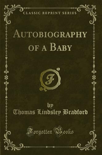 Stock image for Autobiography of a Baby Classic Reprint for sale by PBShop.store US