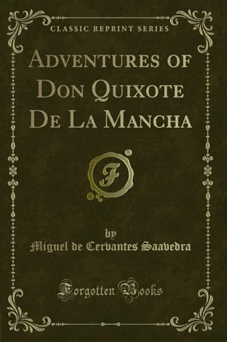 Beispielbild fr Adventures of Don Quixote De La Mancha (Classic Reprint) zum Verkauf von Forgotten Books