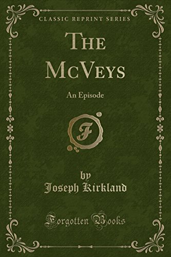 Beispielbild fr The McVeys: An Episode (Classic Reprint) zum Verkauf von Forgotten Books