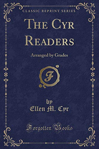 Stock image for The Cyr Readers Arranged by Grades Classic Reprint for sale by PBShop.store US