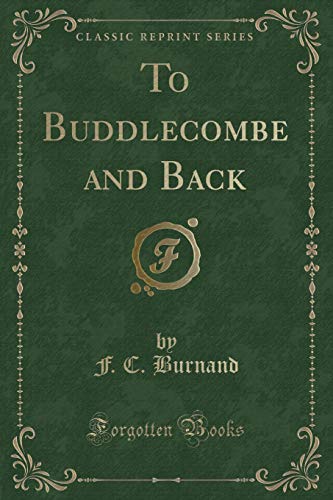 Beispielbild fr To Buddlecombe and Back Classic Reprint zum Verkauf von PBShop.store US