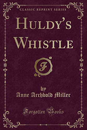 Imagen de archivo de Huldy's Whistle Classic Reprint a la venta por PBShop.store US