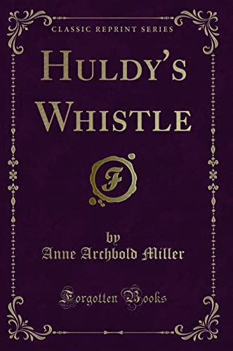 Stock image for Huldy's Whistle Classic Reprint for sale by PBShop.store US