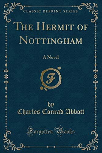 Beispielbild fr The Hermit of Nottingham A Novel Classic Reprint zum Verkauf von PBShop.store US