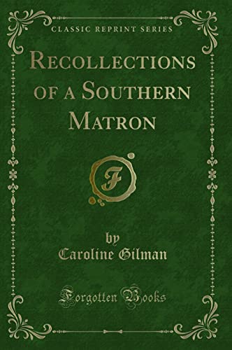 Stock image for Recollections of a Southern Matron (Classic Reprint) for sale by WorldofBooks