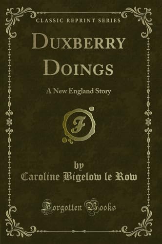 Stock image for Duxberry Doings: A New England Story (Classic Reprint) for sale by Forgotten Books