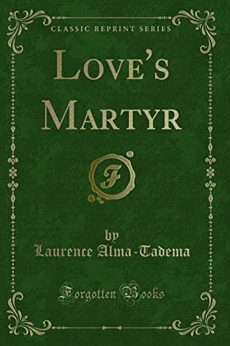 Imagen de archivo de Love's Martyr Classic Reprint a la venta por PBShop.store US