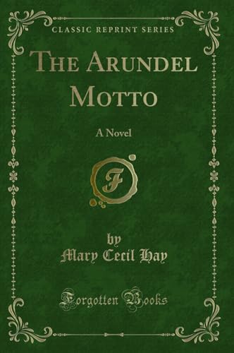 Stock image for The Arundel Motto: A Novel (Classic Reprint) for sale by Forgotten Books