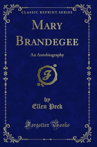 Imagen de archivo de Mary Brandegee: An Autobiography (Classic Reprint) a la venta por Forgotten Books