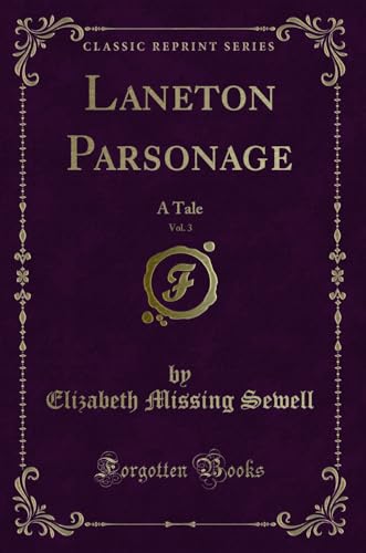 Beispielbild fr Laneton Parsonage, Vol. 3: A Tale (Classic Reprint) zum Verkauf von Forgotten Books