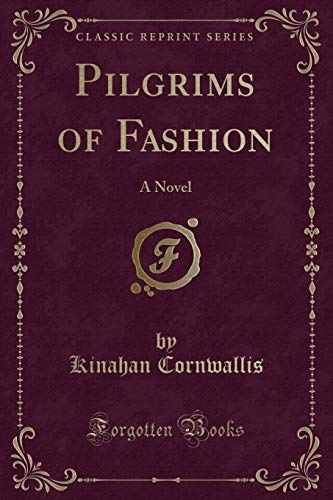 9780259214816: Pilgrims of Fashion: A Novel (Classic Reprint)