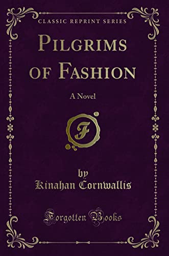 Stock image for Pilgrims of Fashion A Novel Classic Reprint for sale by PBShop.store UK