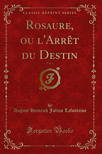 Stock image for Rosaure, ou l'Arrt du Destin, Vol 1 Classic Reprint for sale by PBShop.store US