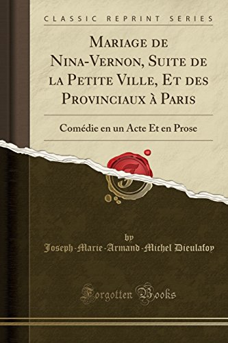 Beispielbild fr Mariage de Nina-Vernon, Suite de la Petite Ville, Et des Provinciaux  Paris zum Verkauf von Forgotten Books