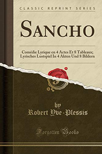 Stock image for Sancho: Com die Lyrique en 4 Actes Et 8 Tableaux (Classic Reprint) for sale by Forgotten Books