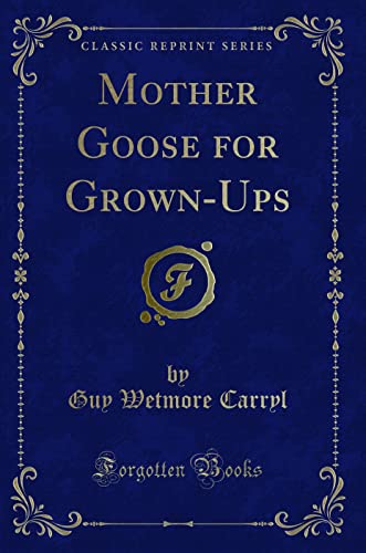 Stock image for Mother Goose for GrownUps Classic Reprint for sale by PBShop.store US