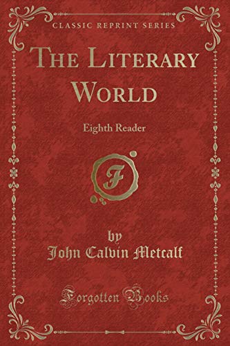 Imagen de archivo de The Literary World Eighth Reader Classic Reprint a la venta por PBShop.store US