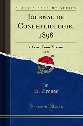 Beispielbild fr Journal de Conchyliologie, 1898, Vol. 46 : 3e Srie, Tome Xxxviiie (Classic Reprint) zum Verkauf von Buchpark