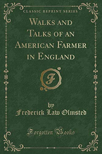 Beispielbild fr Walks and Talks of an American Farmer in England (Classic Reprint) zum Verkauf von Forgotten Books