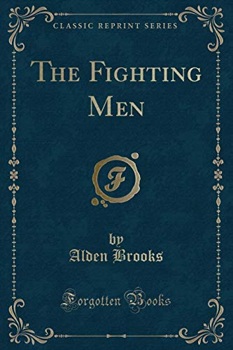 Imagen de archivo de The Fighting Men (Classic Reprint) a la venta por PBShop.store US