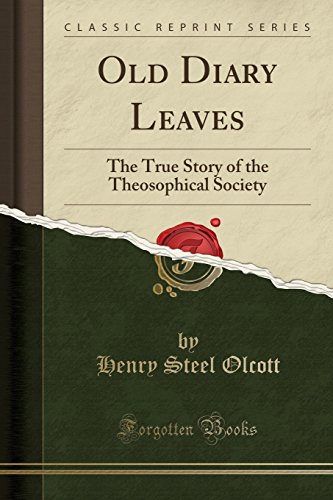 9780259251811: Old Diary Leaves: The True Story of the Theosophical Society (Classic Reprint)