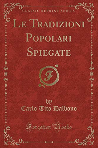 Stock image for Le Tradizioni Popolari Spiegate (Classic Reprint) for sale by PBShop.store US