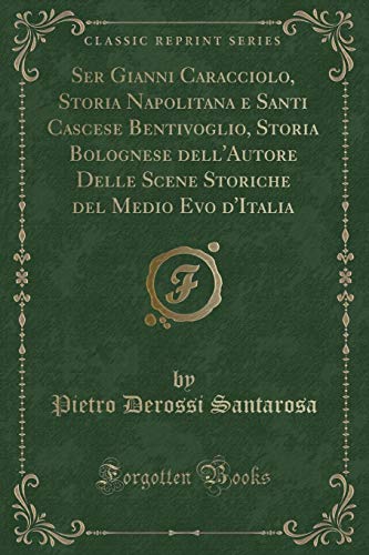 Stock image for Ser Gianni Caracciolo, Storia Napolitana e Santi Cascese Bentivoglio for sale by Forgotten Books