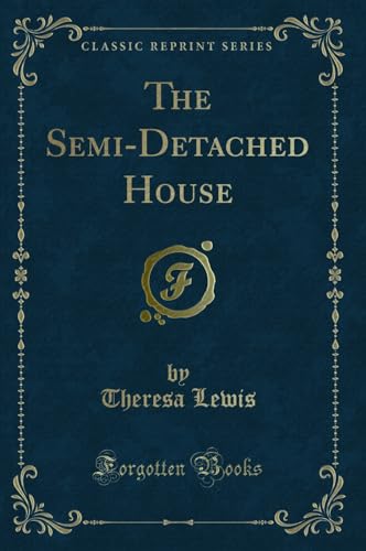 Stock image for The Semi-Detached House (Classic Reprint) for sale by Forgotten Books