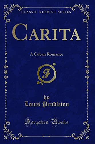 Imagen de archivo de Carita A Cuban Romance Classic Reprint a la venta por PBShop.store US