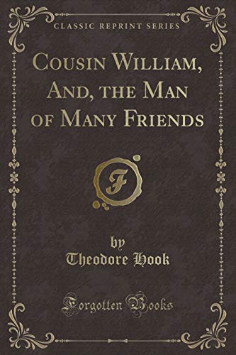 Stock image for Cousin William, And, the Man of Many Friends Classic Reprint for sale by PBShop.store US